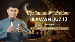 🛑 [LIVE] KHATAMAN TADABBUR JUZ 12 | SURAH HUD