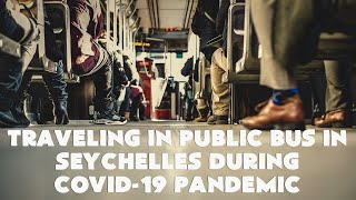 Traveling in public bus in Seychelles during COVID-19 Pandemic