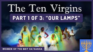 The Ten Virgins: Part 1 of 3—"Our Lamps" 🪔 (Women's Bible Study)