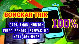 Cara aman nonton video sendiri dengan satu jaringan banyak hp