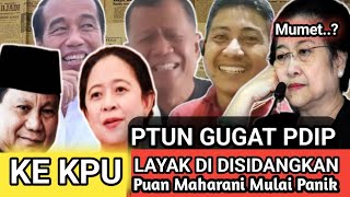 PTUN GUGAT PDIP LAYAK DISIDANGKAN KE KPU PUAN MAHARANI PANIK TIDAK PUNYA KADER PDIP