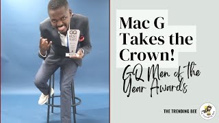 🏆 Mac G Takes the Crown! Entertainer of the Year at GQ Men of the Year Awards! 🎉🎤