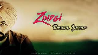 Zindagi (Full Song) Tarsem Jassar Latest Punjabi Song 2017