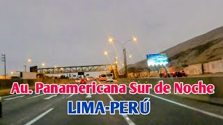 LIMA PERÚ 4K | ASÍ LUCE EL AU.PANAMERICANA SUR DE NOCHE | OCTUBRE DE 2024