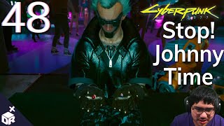 Stop! Johnny Time! | Cyberpunk 2077 Nomad Playthrough Ep 48