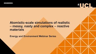 Atomistic-scale simulations of reactive material | Energy and Environment Webinar Series