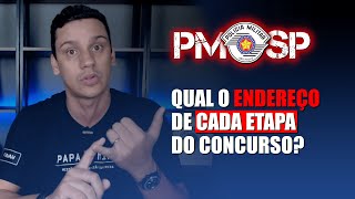 QUAL O ENDEREÇO DE CADA ETAPA DO CONCURSO SOLDADO PM SP 2023? por Leandro Fajan