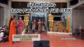 #DRAMAGONG PART 1 RING PURA DALEM SUCI CEPIK