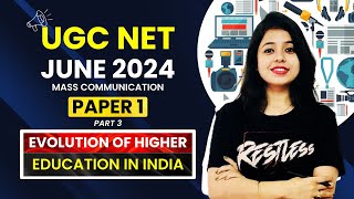 Session 3 | Higher Education |  Evolution of Higher Education in India) | UGC NET JRF | JUNE  2024 |