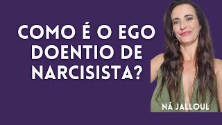 COMO FUNCIONA EGO DOENTIO DE NARCISISTA?