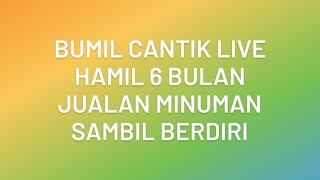 Bumil Cantik LIve || Hamil 6 Bulan Jualan Minuman Saat Hujan