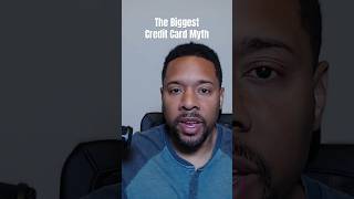 What is the Biggest Credit Card Myth?