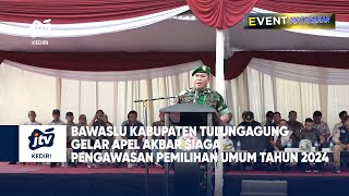 BAWASLU Kabupaten Tulungagung Gelar Apel Akbar Siaga Pengawasan Pemilihan Umum Tahun 2024 Seg 02