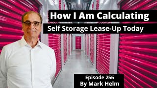 How I Am Calculating Self Storage Lease-Up Today - 256