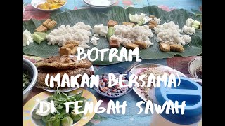 BOTRAM (MAKAN BERSAMA) DI TENGAH SAWAH