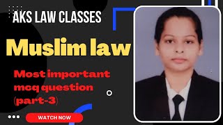 Muslim Law, most important mcq question (part-3)#judiciary#law#aibe#llb#netjrf#mohammedan law#mcq