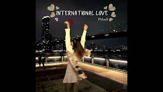 International Love - Pitbull | Sped Up