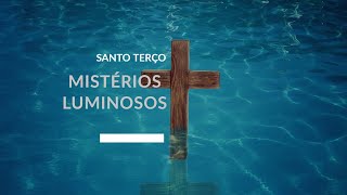 Santo Terço - 27/06/2024 - Mistérios Luminosos - 21h!