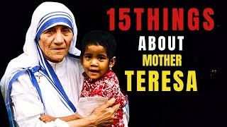 15 Things You Didn't Know About Mother Teresa