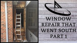 Window Repair That Went South Part 1