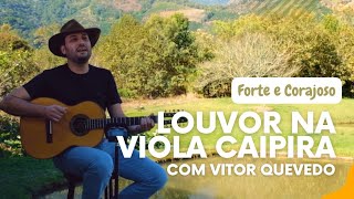 Forte e Corajoso - Vitor Quevedo no Caparaó