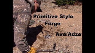 Making a Primitive Style Forge, in the Forest, to make an Axe/ Adze