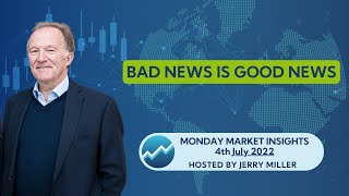 Bad News is Good News - Monday Market Insights