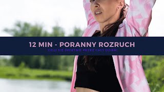 12 min PORANNY ROZRUCH. Rozruszaj swoje ciało!