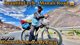 Beautiful Leh - Manali Road 😍 | Punjab to Ladakh By Cycle | Day 20