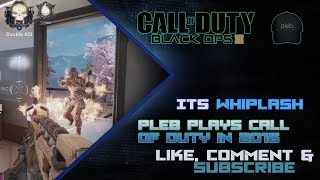 Pleb Plays Call of Duty in 2016