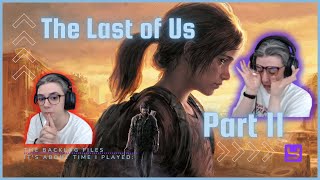 The Finale of Ellie & Joel | The Backlog Files - TLOU 1 | Part 11