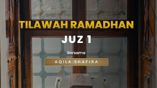 🛑 [LIVE] TILAWAH RAMADHAN JUZ 1 | AQILA SHAFIRA