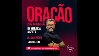 ORAÇÃO DA MANHÃ - 07.08.2024