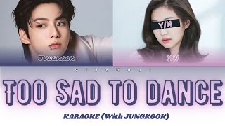 JUNGKOOK(정국) | TOO SAD TO DANCE| Karaoke Duet | Colour coded Lyrics