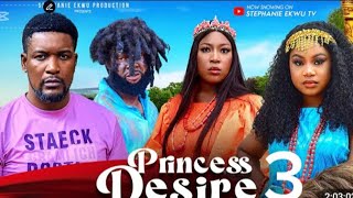 PRINCESS DESIRE 2 (NEW MOVIE)KING WOLE OJO-MERCY KENNETH-STEPHANIE EKWU-LATEST NIGERIAN MOVIE 2024