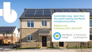 Webinar one: Sustainable living - learn from the world’s leading One Planet Living® communities