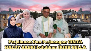 Ditolak BERKALI-KALI .!! Begini Perjuangan HALDY SABRI Demi Rebut Hati IRISH BELLA