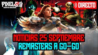 PIXELS | 25 de septiembre de 2024 | ¡Al rico remaster o remasterización!