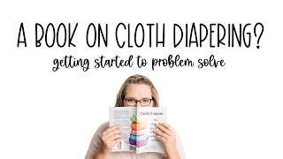 I wrote a book about cloth diapering - Cloth Diapers: the ultimate guide to textiles, washing & more