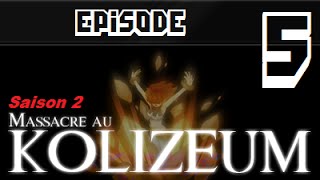 Saison 2 | Massacre au Kolizeum - Episode 5