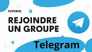 Comment rejoindre un groupe sur telegram