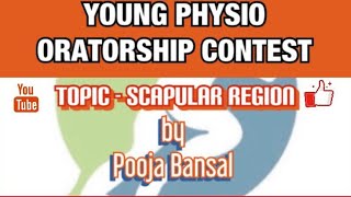 YOUNG PHYSIO ORATORSHIP CONTEST l Mastering scapular region l Pooja Bansal l PhyX Pain solutions