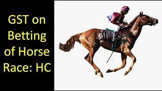 GST | Petitioner is liable to pay GST only on commission earned in betting of Horse Race | TaxReply