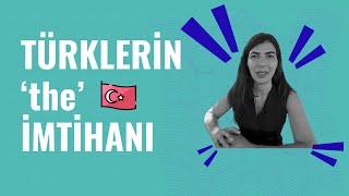 Türkçede bir karşılığı bulunmadığı için sıkça karıştırılan "the" artikeli