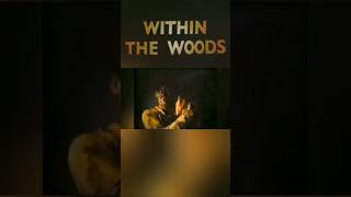 Within The Woods | The Origin Of The Evil Dead