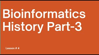 Bioinformatic Background and history Part-3 | lesson-4