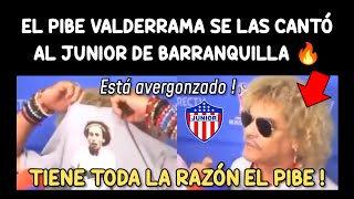 EL PIBE VALDERRAMA SE LAS CANTÓ AL JUNIOR DE BARRANQUILLA