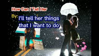 LOBO - How Can I Tell Her (Lyrics) HQ