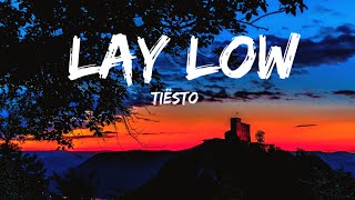 Tiësto - Lay Low (Lyrics)