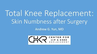 Total Knee Replacement:  Skin Numbness after Surgery